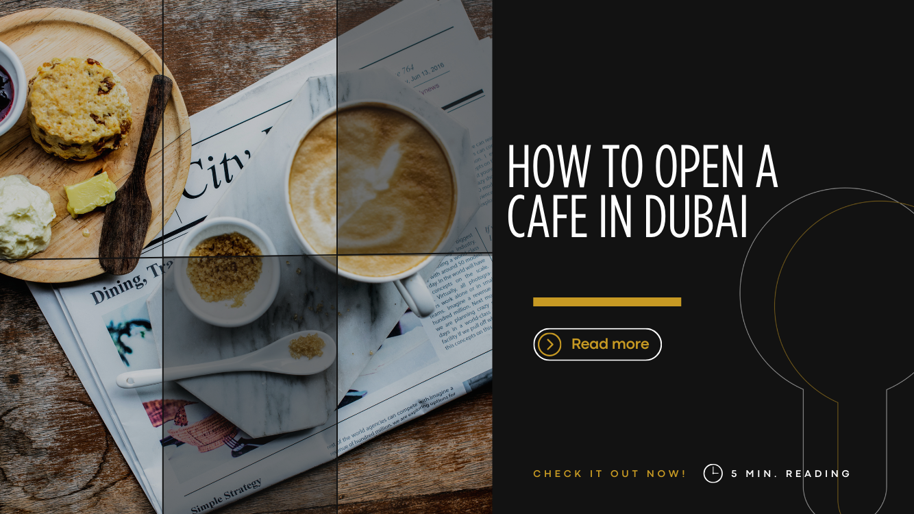 How to Open a Cafe in Dubai