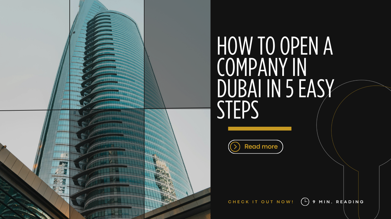 How to Open a Company in Dubai in 5 Easy Steps